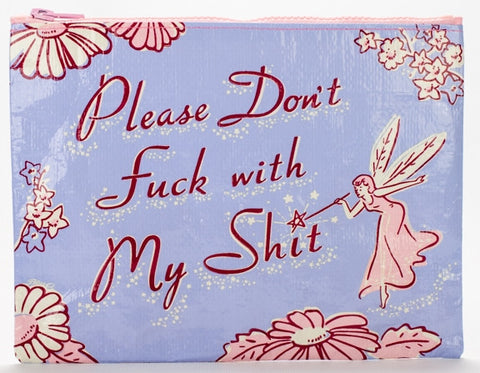 Don't Fuck w/ My Shit Zip Pouch
